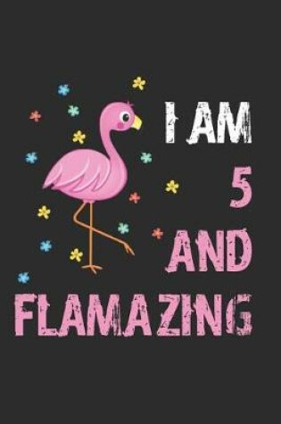 Cover of I Am 5 And Flamazing