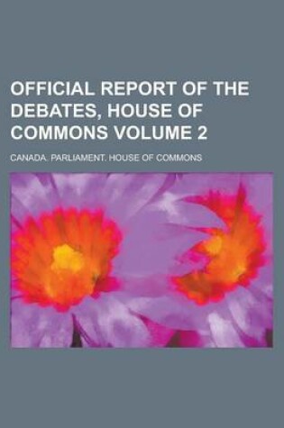 Cover of Official Report of the Debates, House of Commons Volume 2