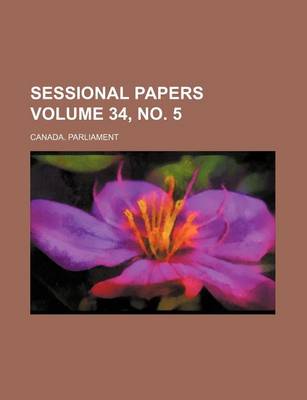 Book cover for Sessional Papers Volume 34, No. 5