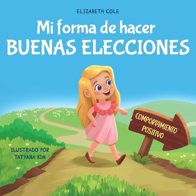 Book cover for Mi forma de hacer buenas elecciones