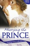 Book cover for Wedding Party Collection: Marrying The Prince