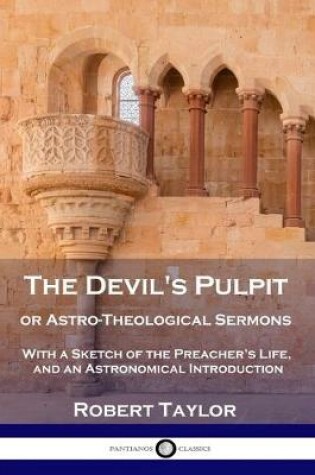 Cover of The Devil's Pulpit, or Astro-Theological Sermons