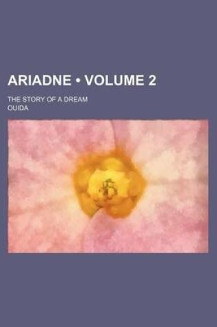 Cover of Ariadne (Volume 2); The Story of a Dream