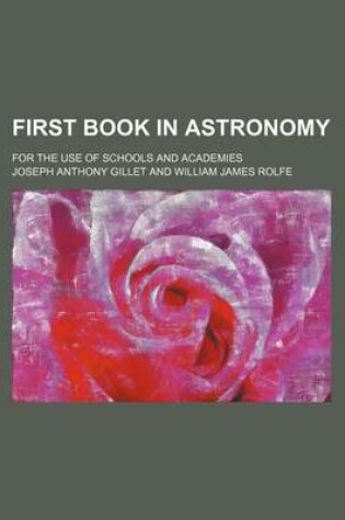 Cover of First Book in Astronomy; For the Use of Schools and Academies