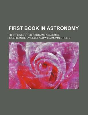 Book cover for First Book in Astronomy; For the Use of Schools and Academies