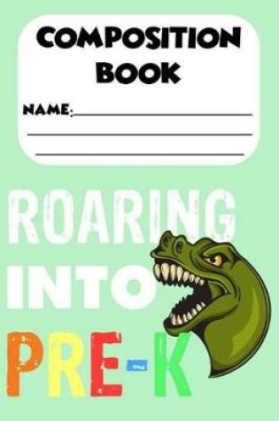 Cover of Composition Book Roaring Into Pre-K