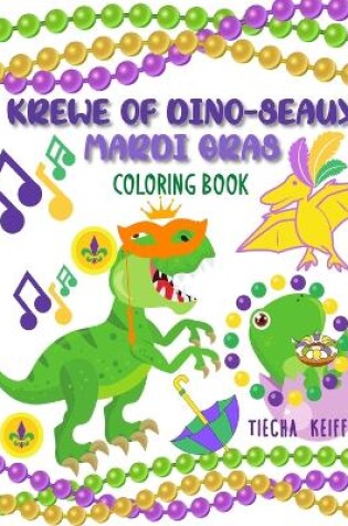 Cover of Krewe of Dino-Seaux Mardi Gras Coloring Book