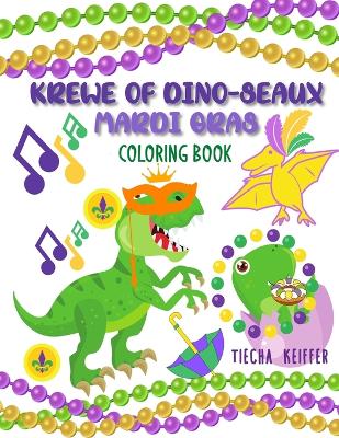 Book cover for Krewe of Dino-Seaux Mardi Gras Coloring Book