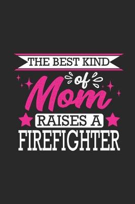 Book cover for The Best Kind of Mom Raises a Firefighter