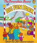 Book cover for The Berenstain Bears At Big Fun Park