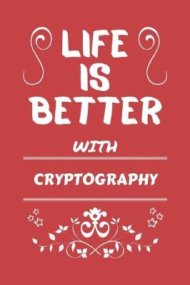 Book cover for Life Is Better With Cryptography