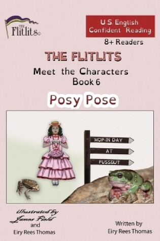 Cover of THE FLITLITS, Meet the Characters, Book 6, Posy Pose, 8+Readers, U.S. English, Confident Reading