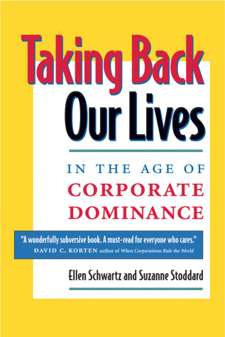 Book cover for Taking Back Our Lives in the Age of Corporate Dominance