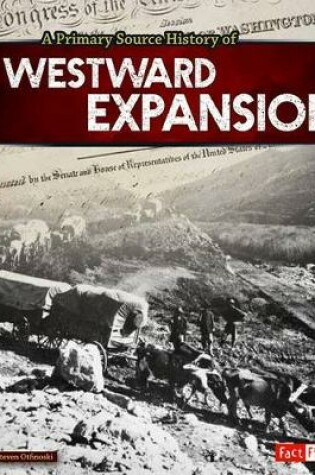 Cover of A Primary Source History of Westward Expansion