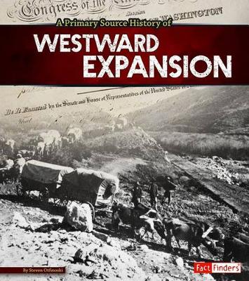Book cover for A Primary Source History of Westward Expansion
