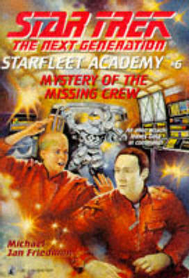 Book cover for Star Trek - the Next Generation: Starfleet Academy 6 - Mystery of the Missing Crew