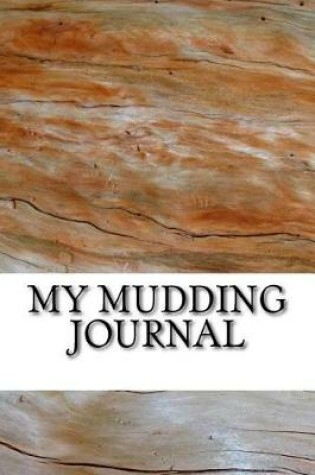 Cover of My Mudding Journal