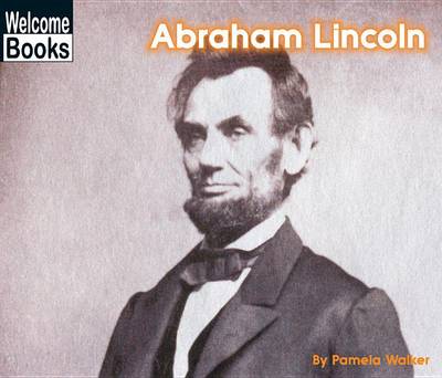Book cover for Abraham Lincoln (Welcome Books: Real People)