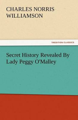 Book cover for Secret History Revealed by Lady Peggy O'Malley