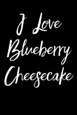 Book cover for I Love Blueberry Cheesecake