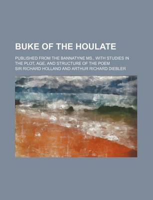 Book cover for Buke of the Houlate; Published from the Bannatyne MS., with Studies in the Plot, Age, and Structure of the Poem