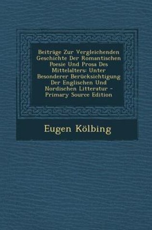 Cover of Beitrage Zur Vergleichenden Geschichte Der Romantischen Poesie Und Prosa Des Mittelalters