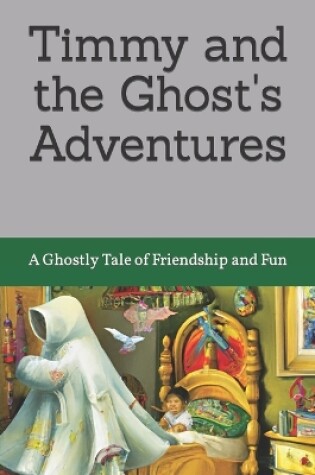 Cover of Timmy and the Ghost's Adventures