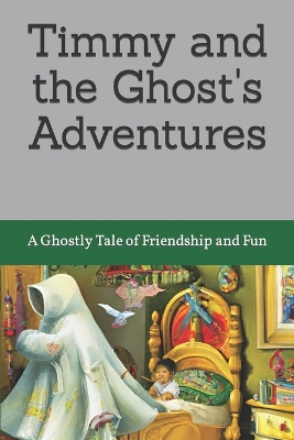 Book cover for Timmy and the Ghost's Adventures