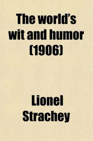 Cover of The World's Wit and Humor Volume 10; An Encyclopedia of the Classic Wit and Humor of All Ages and Nations