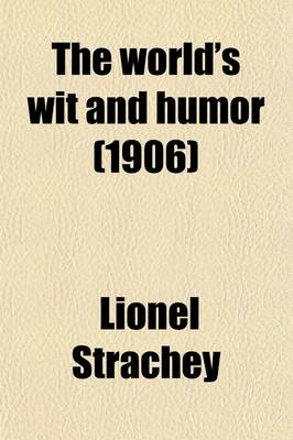 Book cover for The World's Wit and Humor Volume 10; An Encyclopedia of the Classic Wit and Humor of All Ages and Nations