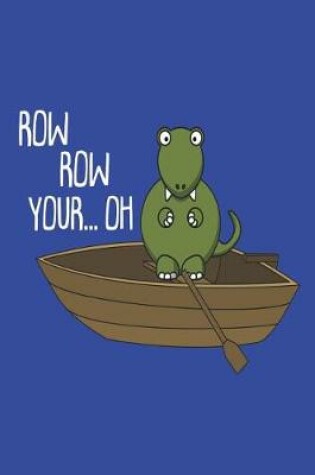 Cover of Row Row Your... Oh