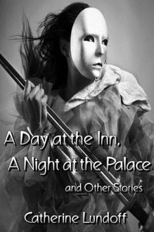 Cover of A Day at the Inn, a Night at the Palace and Other Stories