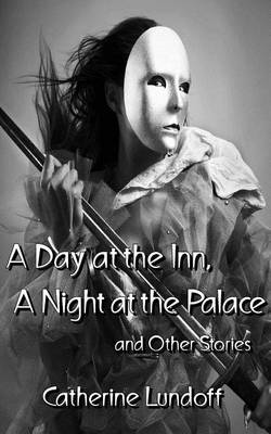 Book cover for A Day at the Inn, a Night at the Palace and Other Stories