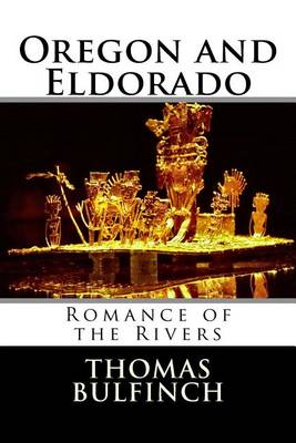 Book cover for Oregon and Eldorado Or, Romance of the Rivers