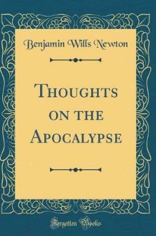 Cover of Thoughts on the Apocalypse (Classic Reprint)