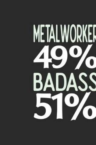 Cover of Metalworker 49 % BADASS 51 %