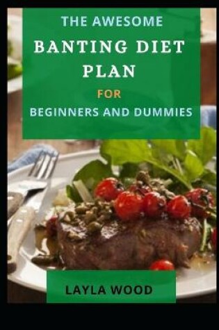 Cover of The Awesome Banting Diet Plan For Beginners And Dummies