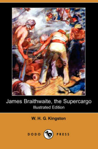 Cover of James Braithwaite, the Supercargo(Dodo Press)