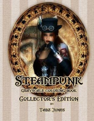 Book cover for Steampunk Grayscale Coloring Book Collector's Edition