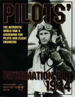 Book cover for Pilots' Information File 1944: The Authentic World War II Guidebook for Pilots and Flight Engineers