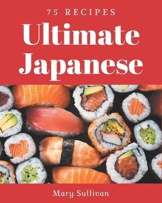Book cover for 75 Ultimate Japanese Recipes