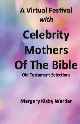 Book cover for A Virtual Festival with Celebrity Mothers of the Bible