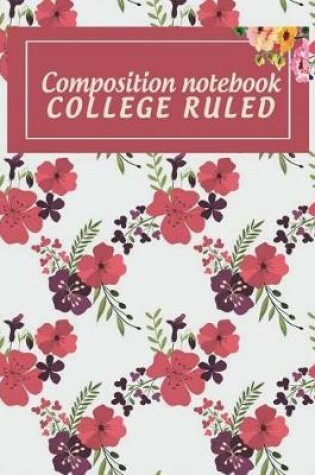 Cover of Composition Notebook College Ruled