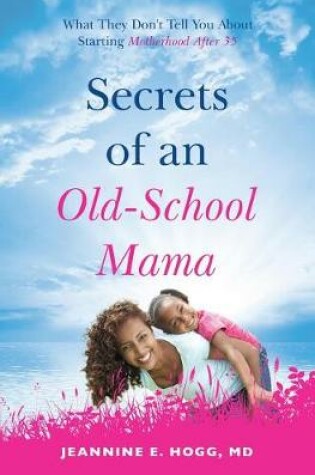 Cover of Secrets of an Old-School Mama