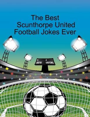 Book cover for The Best Scunthorpe United Football Jokes Ever