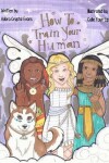 Book cover for How to Train Your Human