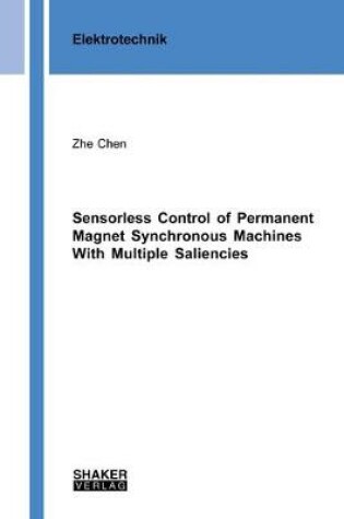 Cover of Sensorless Control of Permanent Magnet Synchronous Machines With Multiple Saliencies