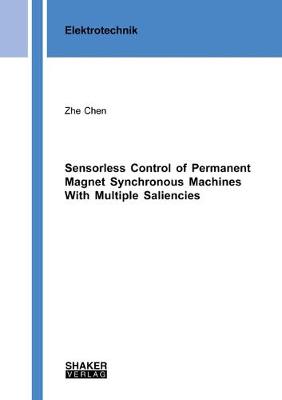 Book cover for Sensorless Control of Permanent Magnet Synchronous Machines With Multiple Saliencies