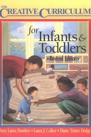 Cover of The Creative Curriculum for Infants & Toddlers