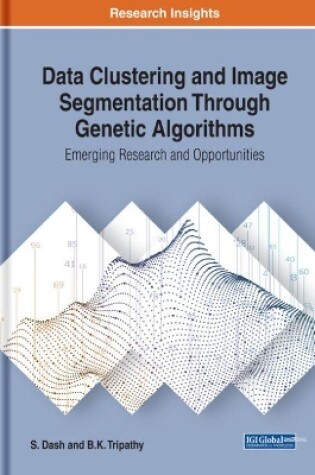 Cover of Data Clustering and Image Segmentation Through Genetic Algorithms